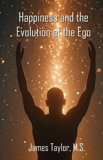 FIND HAPPINESS WITH THE EVOLUTION OF THE EGO