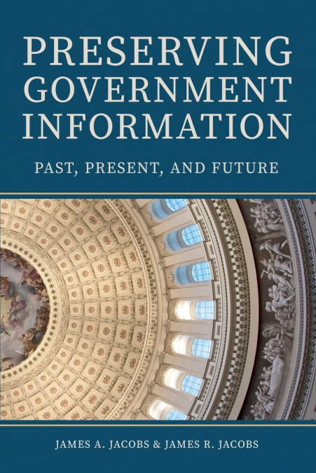 PRESERVING GOVERNMENT INFORMATION