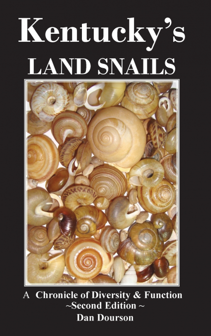 KENTUCKY?S LAND SNAILS A CHRONICLE OF DIVERSITY AND FORM