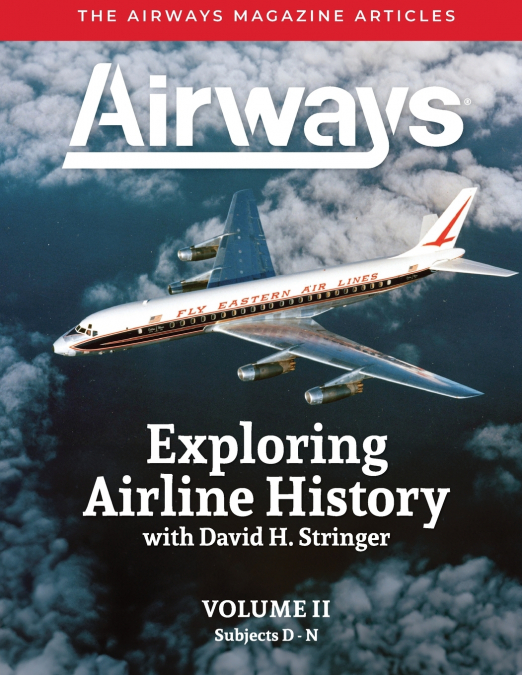 EXPLORING AIRLINE HISTORY WITH DAVID H. STRINGER, VOLUME TWO