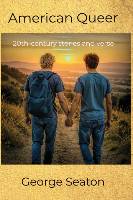 AMERICAN QUEER - 20TH-CENTURY STORIES AND VERSE