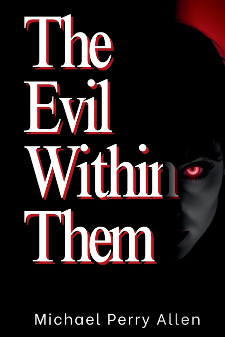 THE EVIL WITHIN THEM