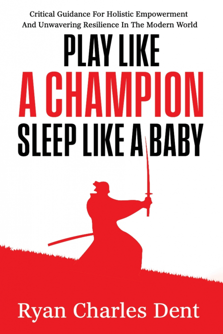 PLAY LIKE A CHAMPION, SLEEP LIKE A BABY
