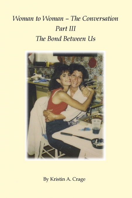 WOMAN TO WOMAN - THE CONVERSATION - PART III, THE BOND BETWE