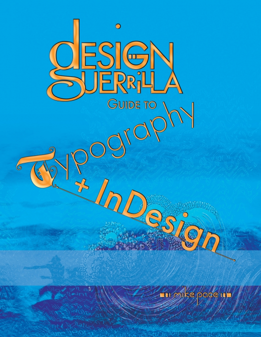 DESIGN GUERRILLA GUIDE TO TYPOGRAPHY + INDESIGN