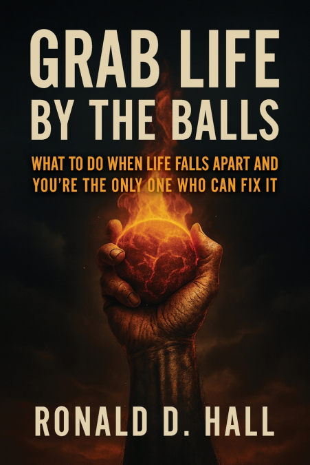 GRAB LIFE BY THE BALL