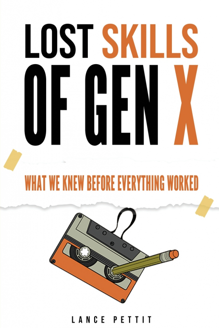 LOST SKILLS OF GEN X