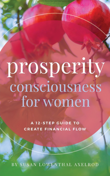 PROSPERITY CONSCIOUSNESS FOR WOMEN