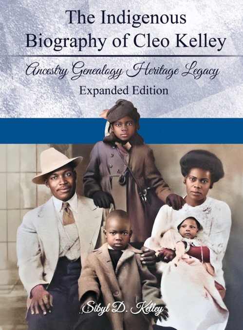 THE INDIGENOUS BIOGRAPHY OF CLEO KELLEY