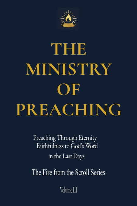 THE MINISTRY OF PREACHING