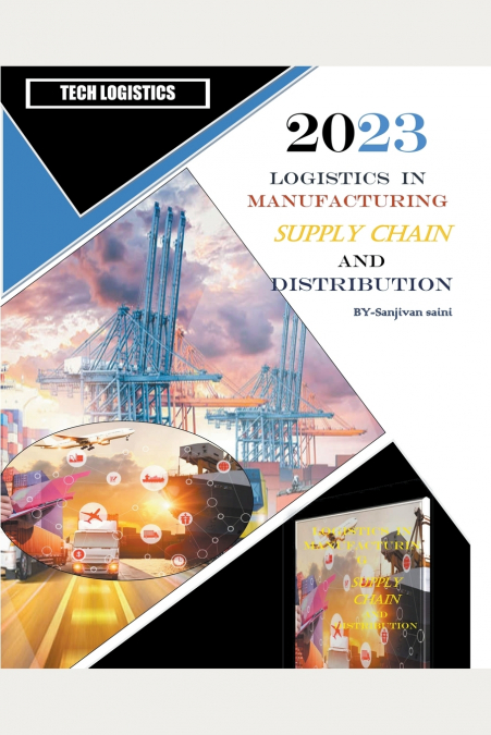 LOGISTICS IN MANUFACTURING, SUPPLY CHAIN, AND DISTRIBUTION