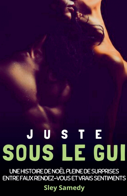 JUSTE SOUS LE GUI
