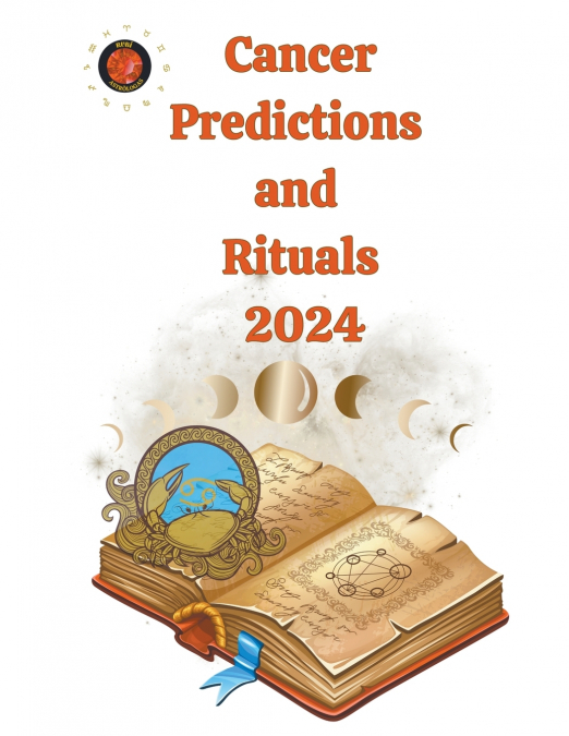 CANCER PREDICTIONS AND RITUALS 2024