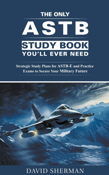 THE ONLY ASTB STUDY BOOK YOU?LL EVER NEED
