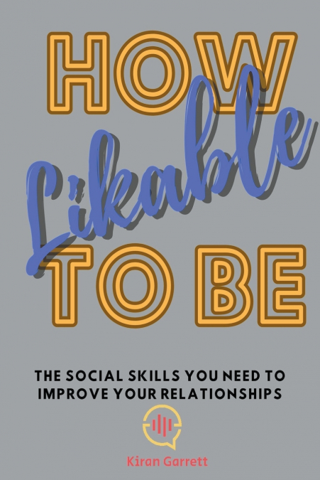 HOW TO BE LIKEABLE