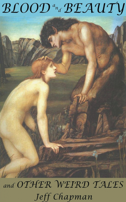 BLOOD AND BEAUTY AND OTHER WEIRD TALES
