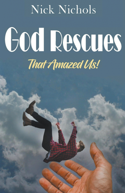 GOD RESCUES -- THAT AMAZED US!