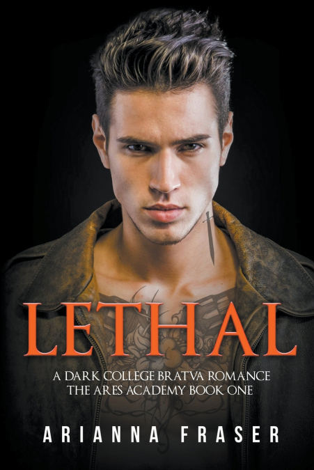 LETHAL - A DARK COLLAGE BRATVA ROMANCE