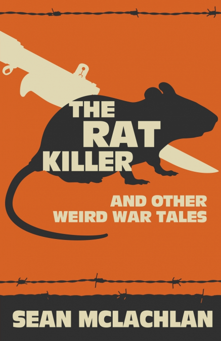 THE RAT KILLER AND OTHER WEIRD WAR TALES