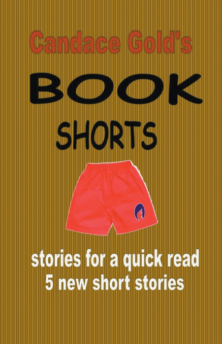 CANDACE GOLD?S BOOK SHORTS