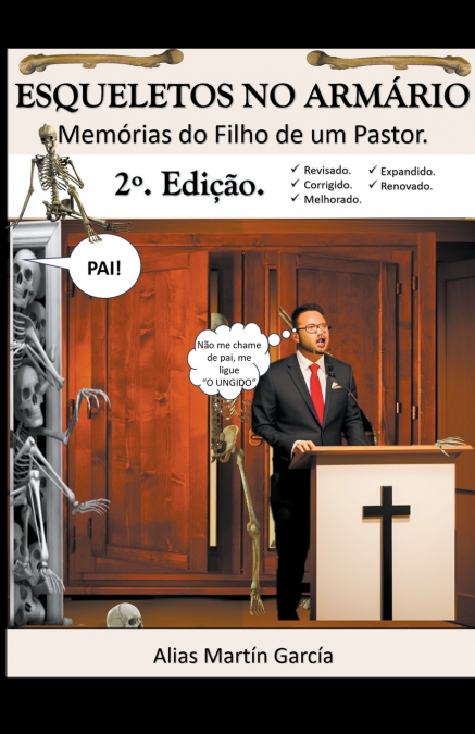 ESQUELETOS NO ARMARIO - MEMORIAS DO FILHO DE UM PASTOR.- 2�.