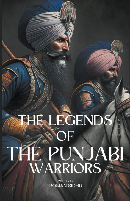 THE LEGENDS OF PUNJABI WARRIORS