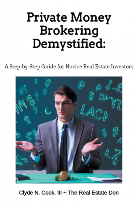 PRIVATE MONEY BROKERING DEMYSTIFIED
