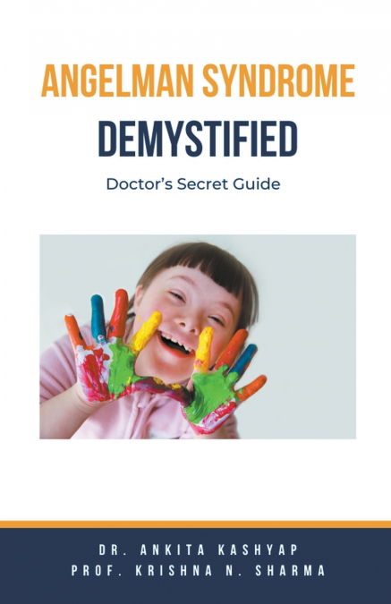 ANGELMAN SYNDROME DEMYSTIFIED