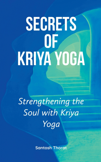 SECRETS OF KRIYA YOGA