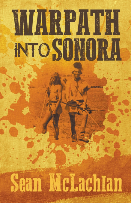 WARPATH INTO SONORA