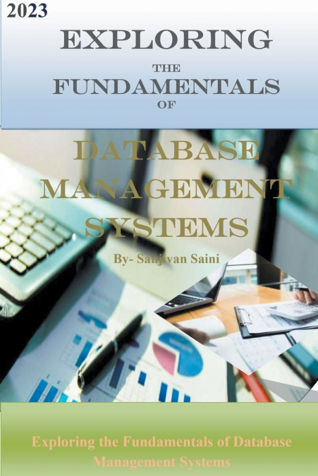 EXPLORING THE FUNDAMENTALS OF DATABASE MANAGEMENT SYSTEMS