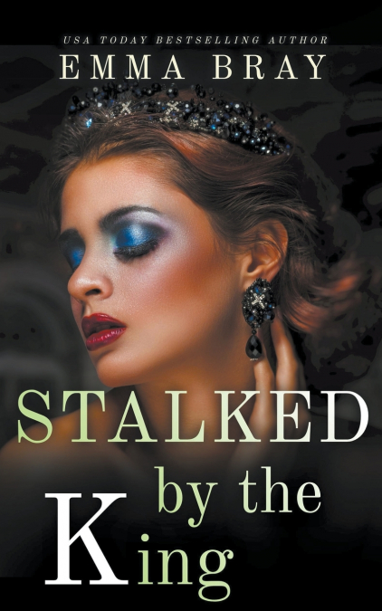 STALKED BY THE KING