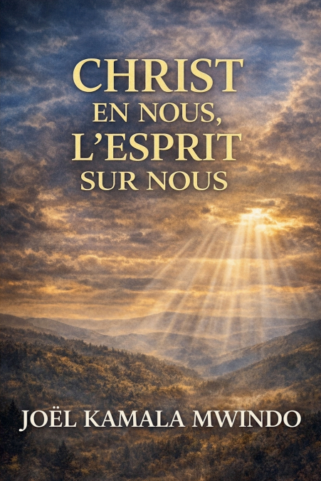 CHRIST EN NOUS, L?ESPRIT SUR NOUS