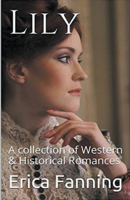 LILY A COLLECTION OF WESTERN & HISTORICAL ROMANCE