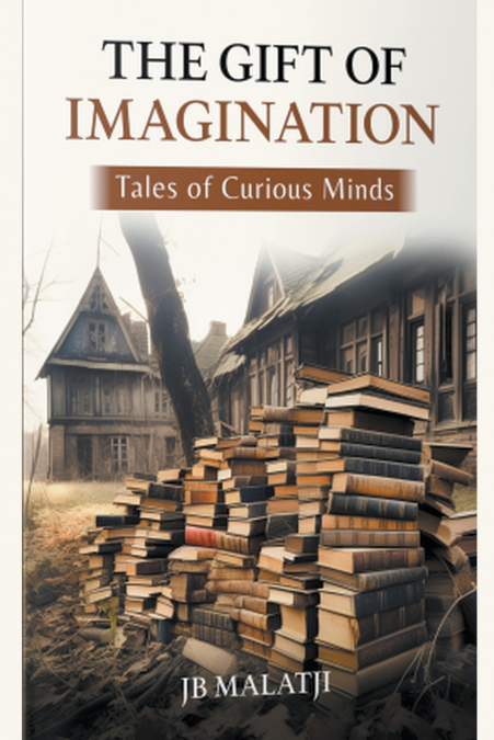 THE GIFT OF IMAGINATION