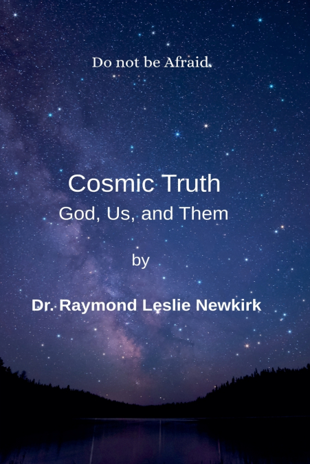 COSMIC TRUTH GOD, US, AND THEM