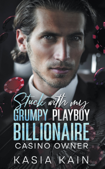 STUCK WITH MY GRUMPY PLAYBOY BILLIONAIRE CASINO OWNER