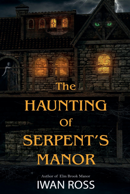 THE HAUNTING OF SERPENT?S MANOR