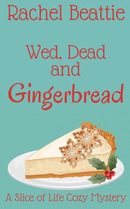 WED, DEAD AND GINGERBREAD