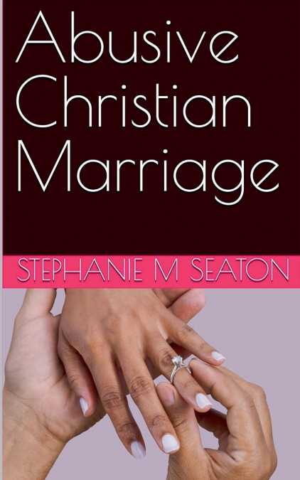 ABUSIVE CHRISTIAN MARRIAGE