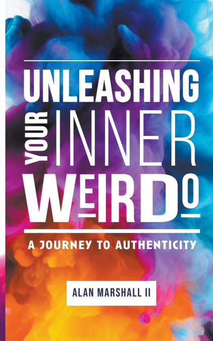 UNLEASHING YOUR INNER WEIRDO
