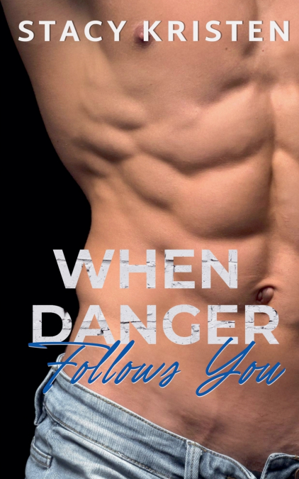 WHEN DANGER FOLLOWS YOU