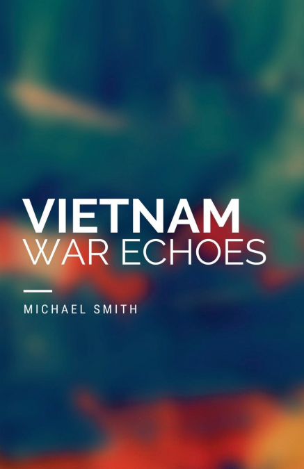 VIETNAM WAR ECHOES