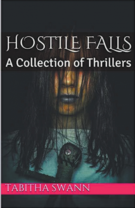HOSTILE FALLS A COLLECTION OF THRILLERS