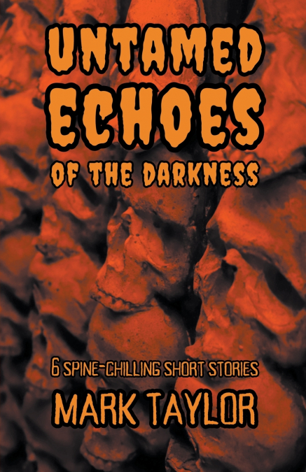 UNTAMED ECHOES OF THE DARKNESS
