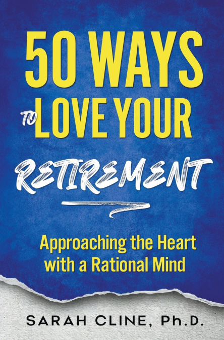 50 WAYS TO LOVE YOUR RETIREMENT