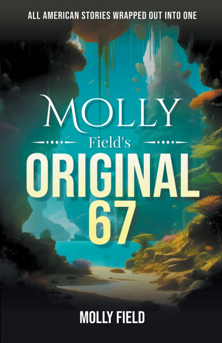 MOLLY FIELD?S ORIGINAL 67