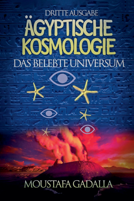 ?GYPTISCHE KOSMOLOGIE DAS BELEBTE UNIVERSUM