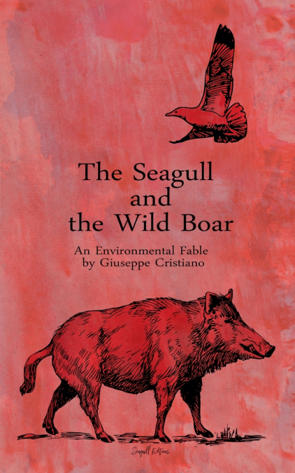 THE SEAGULL AND THE WILD BOAR - AN ENVIRONMENTAL FABLE