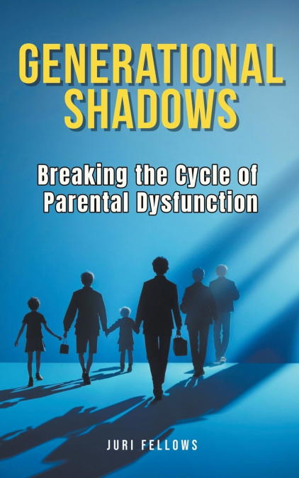 GENERATIONAL SHADOWS